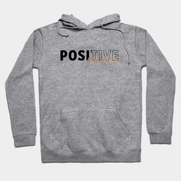 Positive thinking Hoodie by designerhandsome